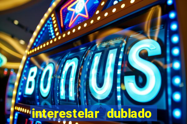 interestelar dublado download mega